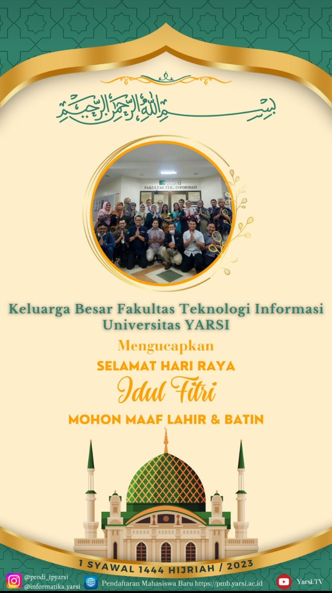 FTIYarsi's tweet photo. Keluarga Besar Fakultas Teknologi Informasi Universitas YARSI mengucapkan 
Selamat Hari Raya Idul Fitri 1443H,

Mohon Maaf Lahir dan Batin.

Taqobbalallahu minna waminkum https://t.co/GVcb7ETaIU
