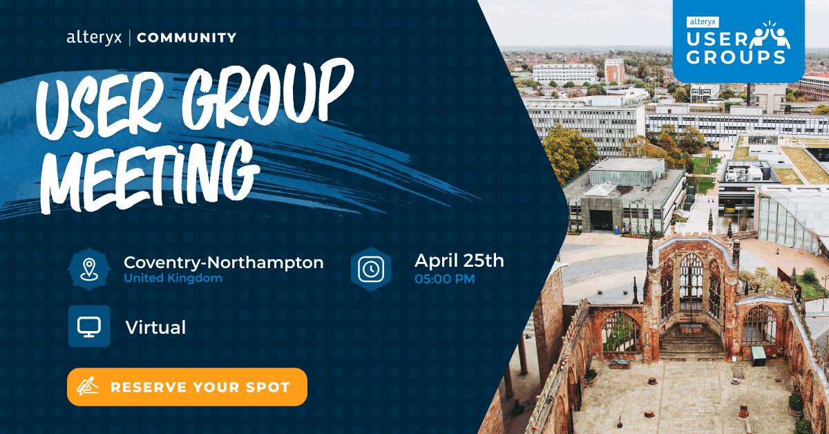 watersn's tweet image. The Coventry-Northampton, UK #AlteryxUserGroup will meet on April 25th! This is a great opportunity for Alteryx Community users to connect, share best practices and improve skill sets! Book your spot now: ow.ly/1GH6104Bsmi