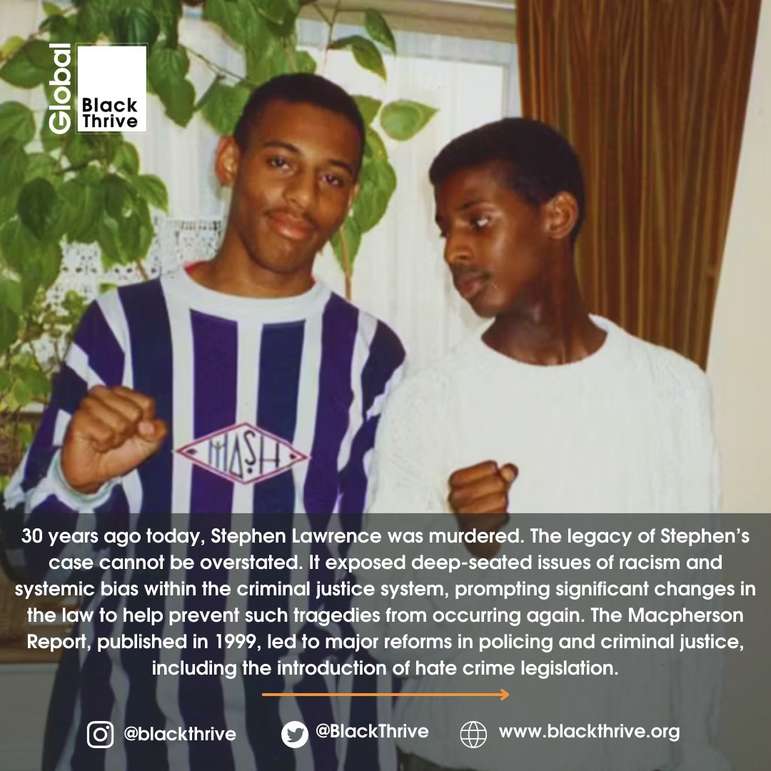 BlackThrive's tweet photo. Today marks the 30 years since the tragic murder of Stephen Lawrence, who was killed in a racially motivated attack. Black Thrive remembers Stephen and celebrates his life, his spirit, and the change that his death brought about. Through the #MacphersonReport (https://t.co/zPnXBVclnP), major changes in policing and criminal justice have occurred, including the introduction of hate crime legislation. At Black Thrive, we push for continued systems change that ensures Black people, everywhere, are treated justly and are able to thrive.
Rest in power Stephen ✊🏾
#JusticeForStephenLawrence #BlackLivesMatter #SayHisName #30Years
