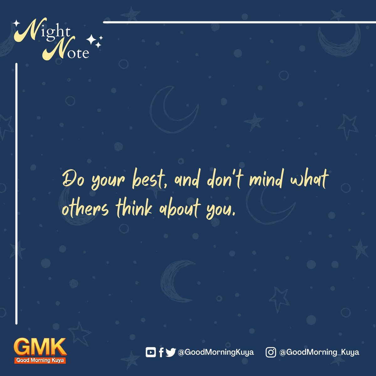 GoodMorningKuya's tweet photo. Do your best, and don't mind what others think about you. 😊 #GMKNightNote https://t.co/lZZbqehbwF