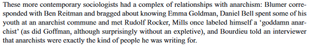 There was a surprisingly intimate relationship bw sociology &amp;anarchism up until around the 1960s (Dana Williams has a great article on the topic academia.edu/4170103/A_Soci…) &amp; the rise of Marxism within sociology. 

Iirc Goffman said it in an interview. I could find it if interested.