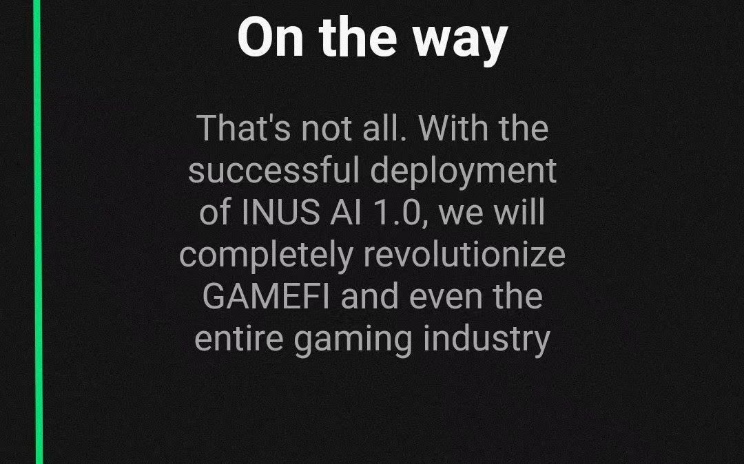 $INUS On the way
That's not all.With the successful deployment of INUS AI 1.0, we will completely revolutionize GAMEFI and even the entire gaming industry

multiplanetaryinus.io

#INUS #crypto #Gateio #OKX #binance #krakenfx #MEXC #MEXCGlobal #KuCoin  #Bitfinex  #ZTexchange