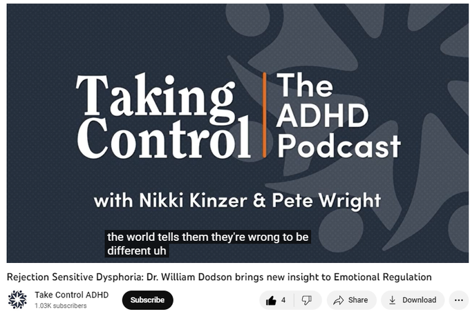 Rejection Sensitive Dysphoria: Dr. William Dodson brings new insight to Emotional Regulation
https://www.youtube.com/watch?v=PX7c7exdnWg
55 views  23 Dec 2022  Taking Control: The ADHD Podcast
Today on the show, Dr. William Dodson joins Nikki Kinzer and Pete Wright to discuss Rejection Sensitive Dysphoria and provide new language to frame a state those living with ADHD know all too well.

Taking Control: The ADHD Podcast
Episode 11, Season 19
October 15, 2019

★ Episode details: https://share.transistor.fm/s/2ec70175

★ Additional episodes: https://takecontroladhd.com/the-adhd-...