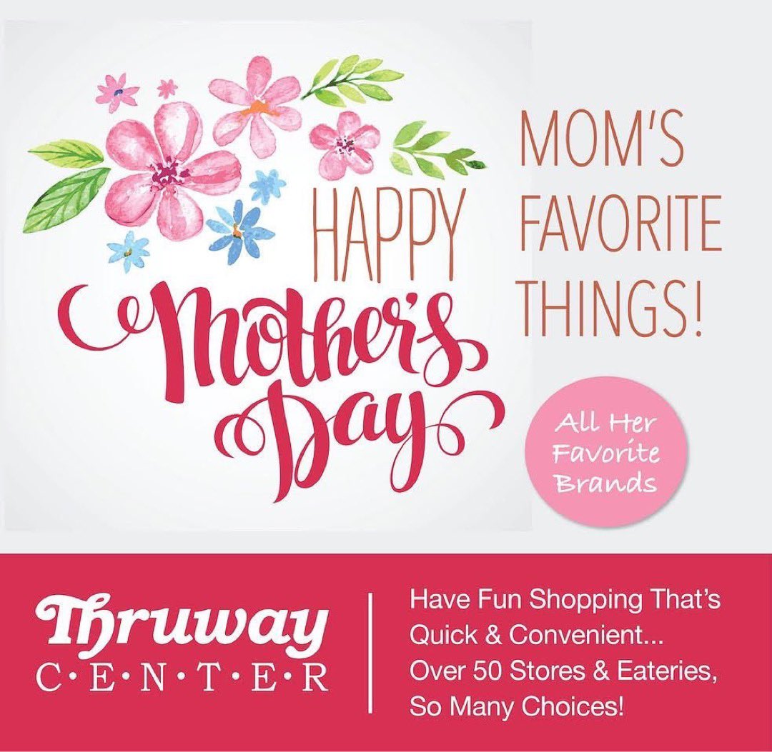 Mother’s Day is coming up on May 14th! Treat Mom to the BEST, only at Thruway Center! - thruwaycenter.com
