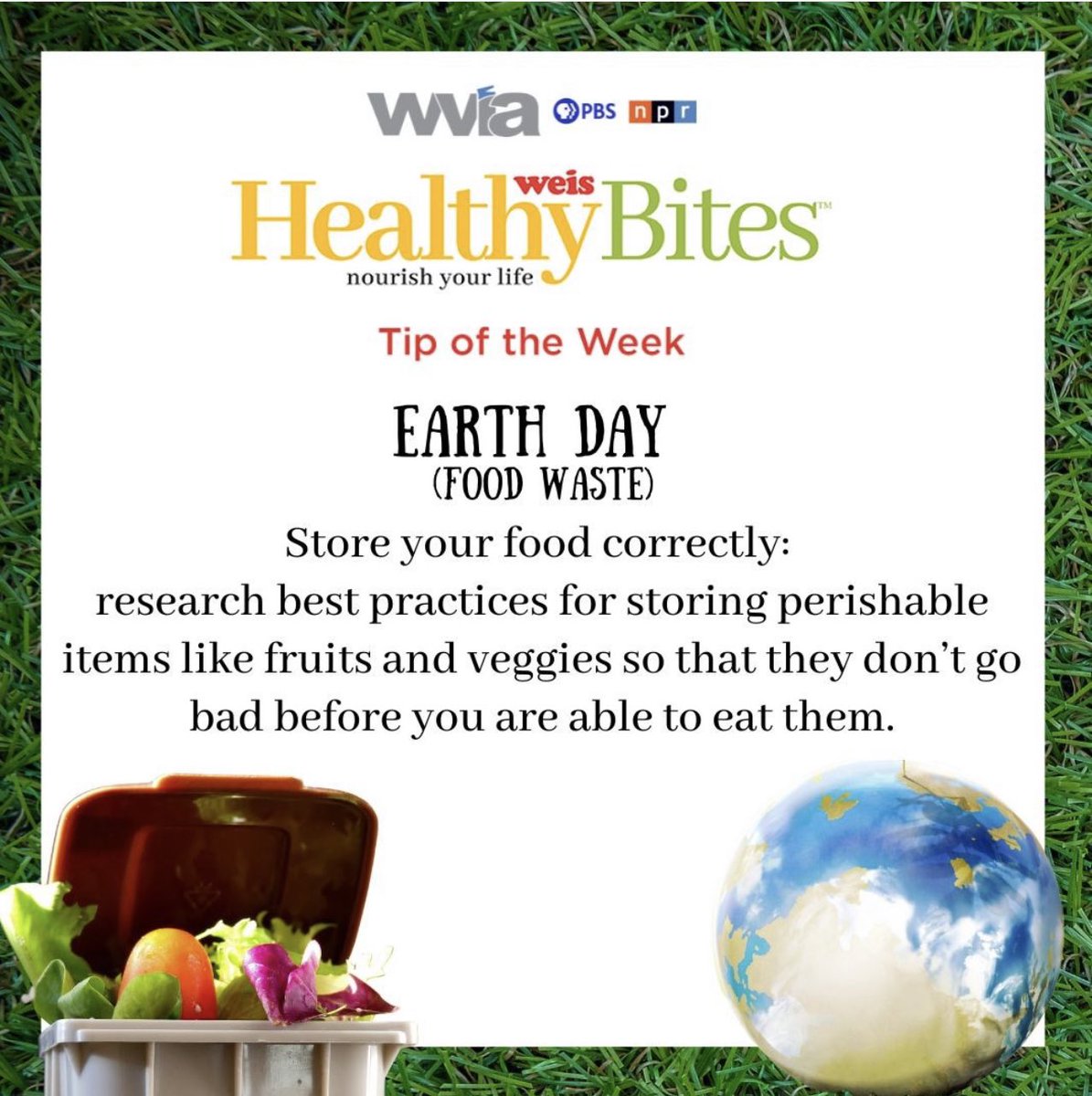 This week's Weis Markets HealthyBites Tip of the Week is all about Earth Day. Listen in to get all your Weis HealthyBites Tips at wvia.org/weis. Check back next week for another Weis HealthyBites Tip of the Week! #Weis #WeisHealthyBites #WVIA #EarthDay @WeisMarkets