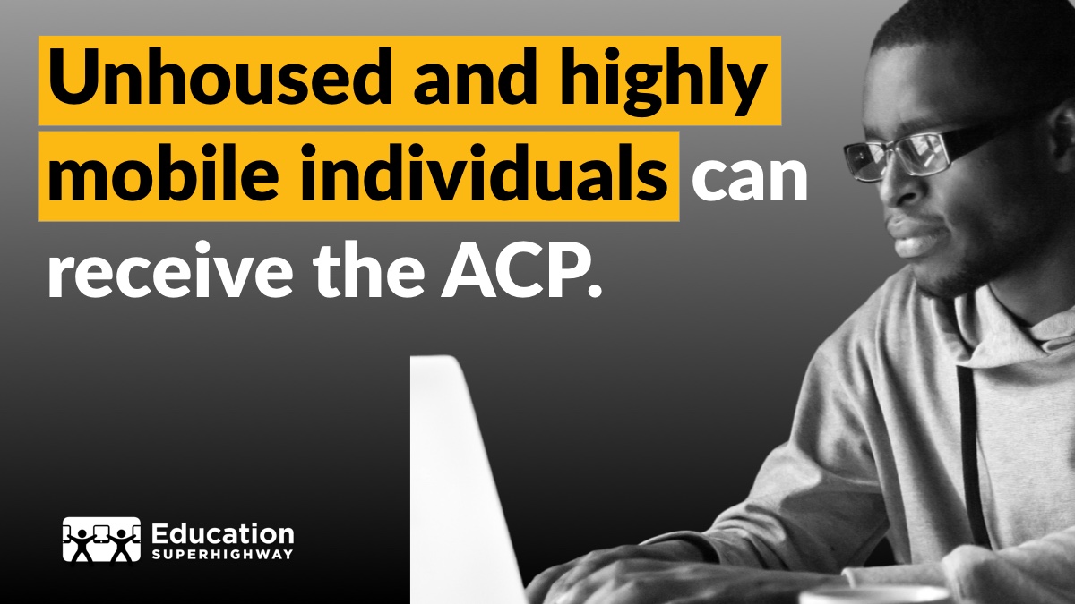 Highly mobile and unhoused individuals can receive the #AffordableConnectivityProgram benefit, too. Individuals can use the address for the shelter at which they reside when submitting the application.