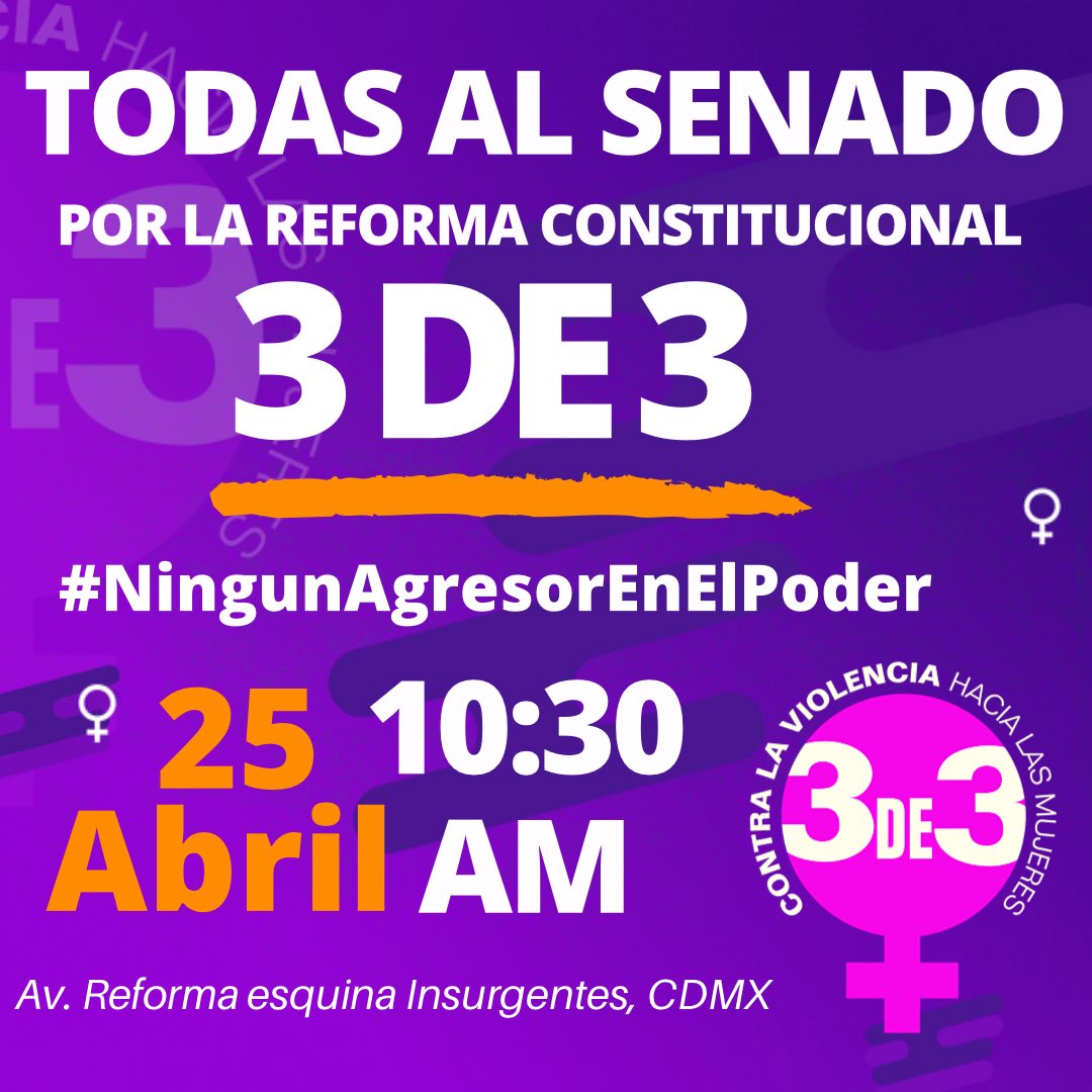 ⚠️Atención compañeras 
𝐓𝐎𝐃𝐀𝐒 𝐀𝐋 𝐒𝐄𝐍𝐀𝐃𝐎 por la 𝐑𝐄𝐅𝐎𝐑𝐌𝐀 𝐂𝐎𝐍𝐒𝐓𝐈𝐓𝐔𝐂𝐈𝐎𝐍𝐀𝐋
#3de3VsViolencia 
📌25 de abril 
⏰ 10:30 am 
📍<a href="/senadomexicano/">Senado de México</a> 
Las mujeres ya no aceptaremos a 
#NingúnAgresorEnElPoder ❌