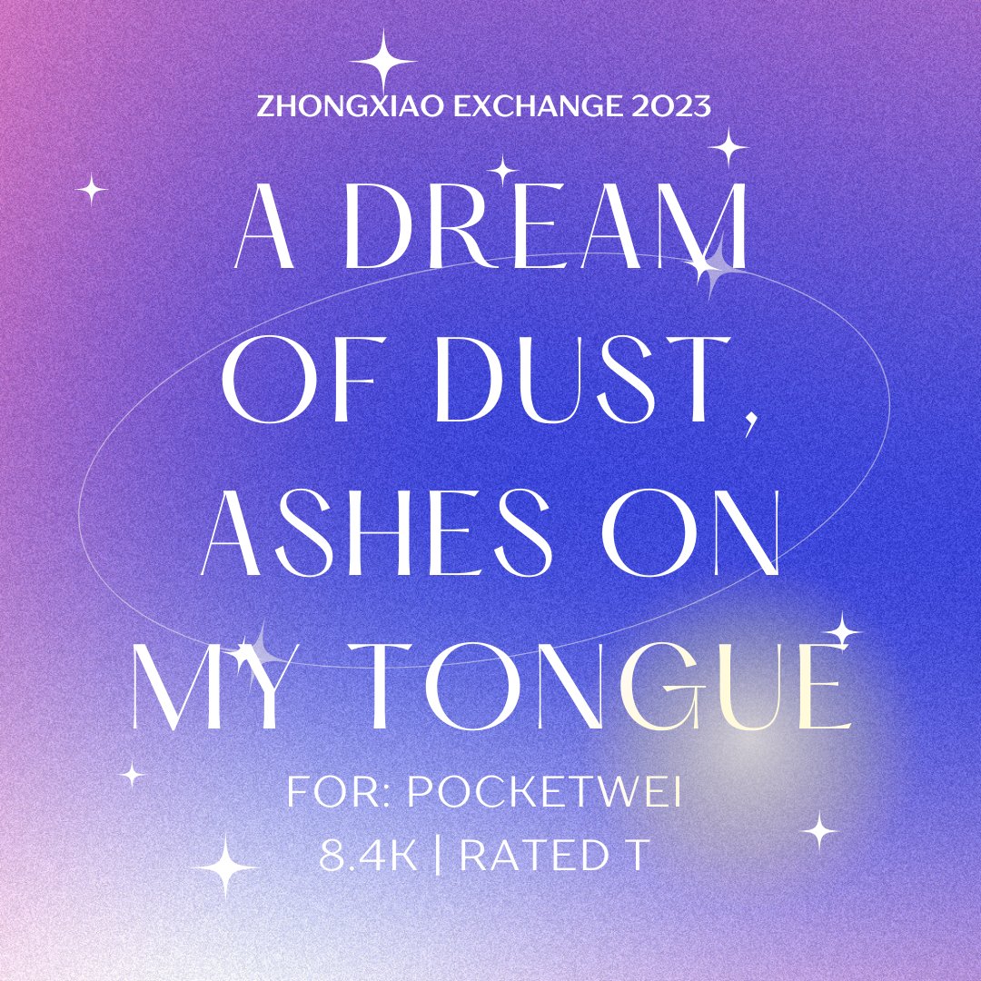 zxexchange's tweet photo. ✨ A Dream of Dust, Ashes on my Tongue for @pocketwei 

✨ 8.4k | Rated T | Mutual Pining, Open Ending

✨ https://t.co/JanT1ihrBe https://t.co/HOAtjHMLbP