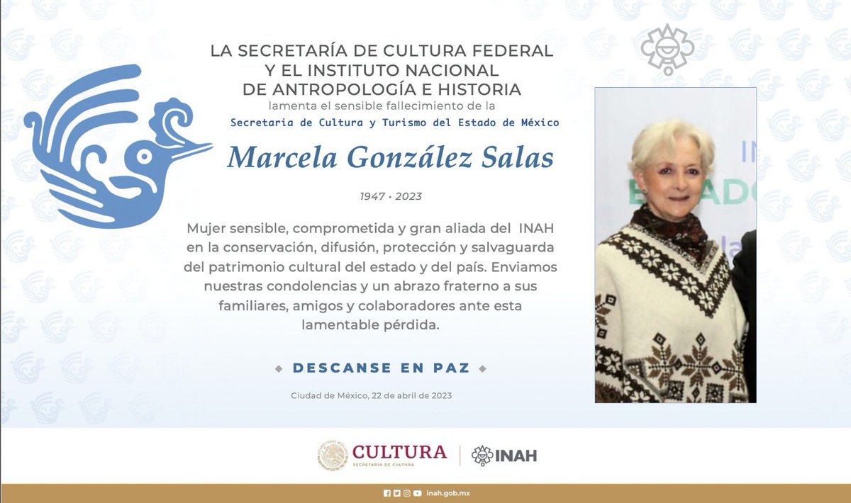 INAHmx's tweet photo. La Secretaría de Cultura Federal y el Instituto Nacional de Antropología e Historia, lamenta el sensible fallecimiento de la Secretaría de Cultura yTurismo del Estado de México Marcela González Salas. 
Mujer sensible, comprometida y gran aliada del INAH.
◆ DESCANSE EN PAZ ◆ https://t.co/7VqCdDxrIr