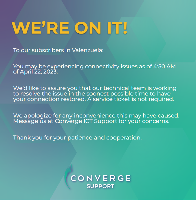 ConvergeSupport's tweet photo. To our subscribers in Valenzuela:

You may be experiencing connectivity issues as of 4:50 AM of April 22, 2023.

 Please message our Twitter account (https://t.co/N3FUGuKp4t) for your concerns. https://t.co/rZJeWpyEhU