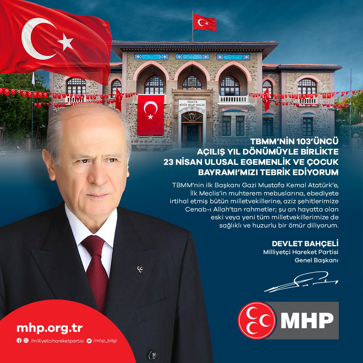 MHP_Bilgi's tweet photo. TBMM'NİN 103'ÜNCÜ AÇILIŞ YIL DÖNÜMÜYLE BİRLİKTE 23 NİSAN ULUSAL EGEMENLİK VE ÇOCUK BAYRAMI'MIZI TEBRİK EDİYORUM https://t.co/Ghhmo6v2VH