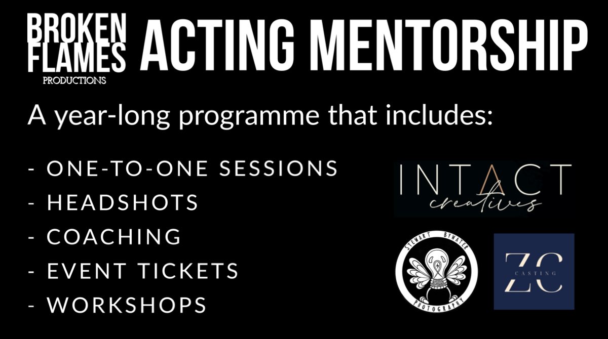 We’re excited to be launching our first Acting Mentorship programme, with our wonderful sponsors @IntactCreatives @zyrenka &amp; Stewart Bywater 🎬
brokenflamesproductions.com/mentorship