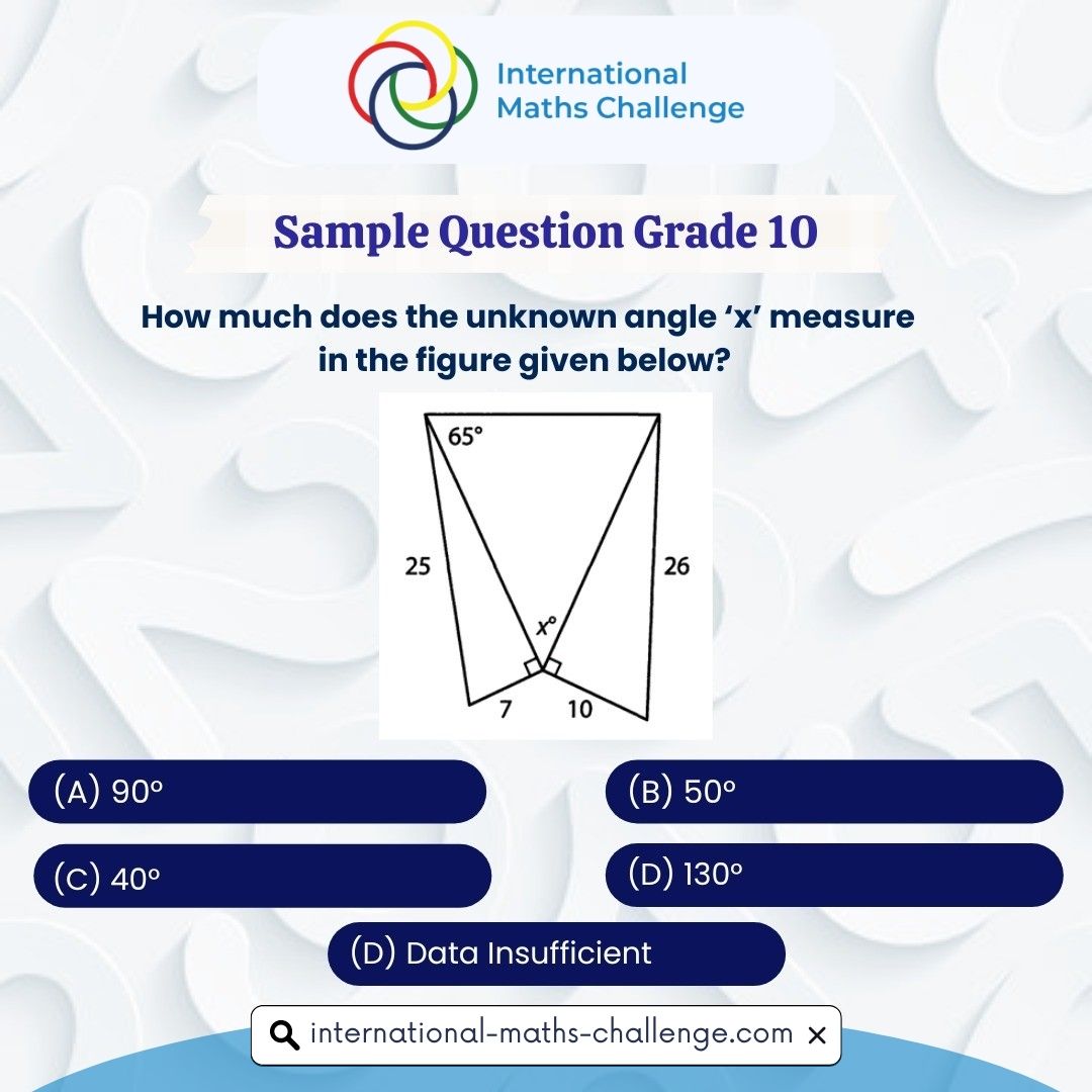 imochallenge's tweet image. How much does the unknown angle ‘x’ measure in the figure given below?

(A) 90o
(B) 50o
(C) 40o
(D) 130o
(E) Data insufficient

Comment your answer 👇
.
.
.
#question #quiz #samplequestion