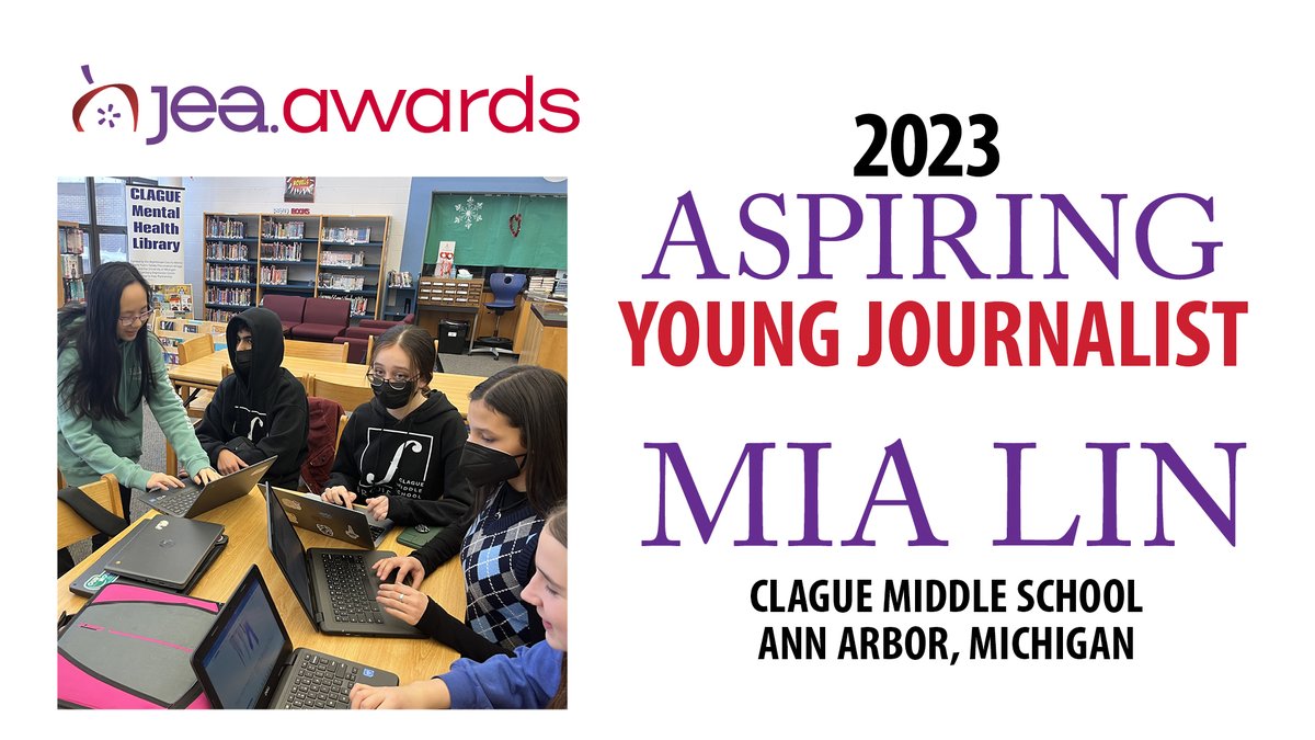 nationalJEA's tweet photo. JEA names Mia Lin of Clague Middle School in Ann Arbor, Michigan, as the 2023 Aspiring Young Journalist. Three finalists were also recognized. #nhsjc Read more: https://t.co/3RZA4O4F1x @MIPAMSU @A2schools https://t.co/ASg0LyteE2