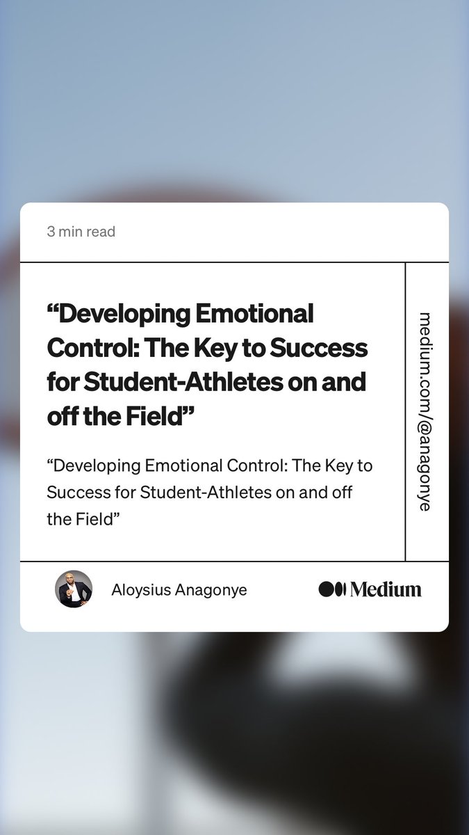 “Developing Emotional Control: The Key to Success for Student-Athletes on and off the Field”” by Aloysius Anagonye
link.medium.com/rwZf1Y0udzb