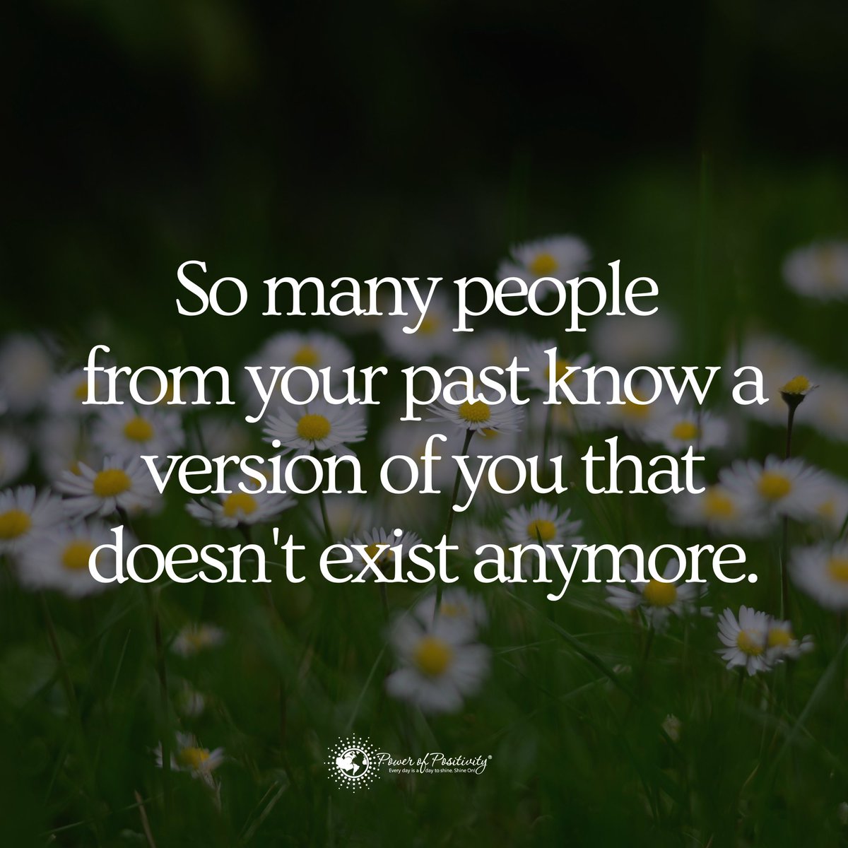 positiveKristen's tweet photo. So many people from your past know a version of you that doesn't exist anymore. https://t.co/TZPGrsPsoo