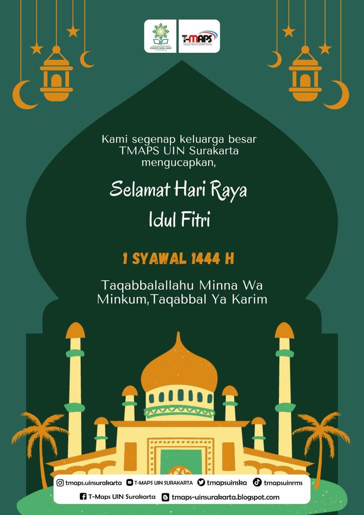 tmaps_uinska's tweet photo. Kami Keluarga UKM T-MAPS UIN Raden Mas Said Surakarta mengucapkan
Selamat Hari Raya Idul Fitri 1444 H
Ja'alanallahu minal 'aaidiin wal faaiziin. Mohon maaf lahir dan batin🙏
#TMAPS
#INSPIREYOURLIFE
#FANTASTIC
#THESPIRITOFINSPIRATION
Join with our media: https://t.co/d0BofQET8E https://t.co/KjWErnpbR9