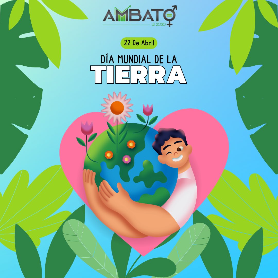 Ambatoal2030's tweet photo. #DiaDeLaTierra 🌎 https://t.co/IuKLgErjnK