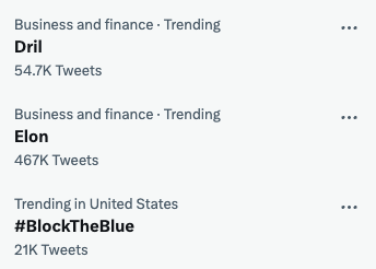 hello everyone in the For You feed who will now see this 

i am using my newly gifted algorithm boost to point out that #BlockTheBlue has snuck back into the trending topics (along with Elon and Dril lol)