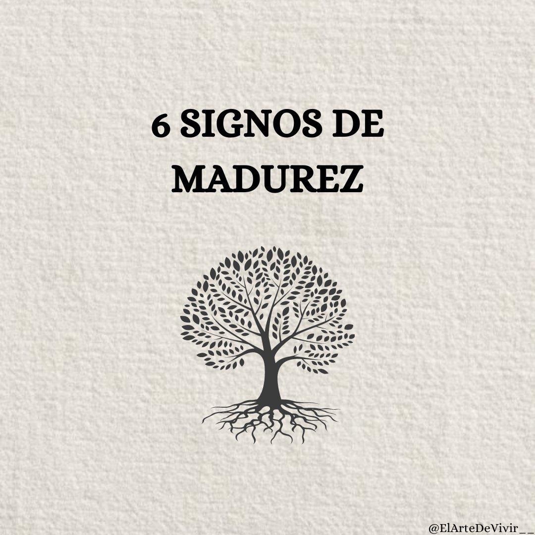 6 Signos De Madurez:

- Hilo -