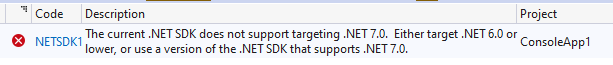 I'm losing my mind here, why does a brand new Visual Studio solution targeting .NET 7.0 insist it's not supported? This is also after explicitly installing the .NET 7.0 SDK. Best reference I can find suggests tweaking global.json, but I can't find that file anywhere on the local