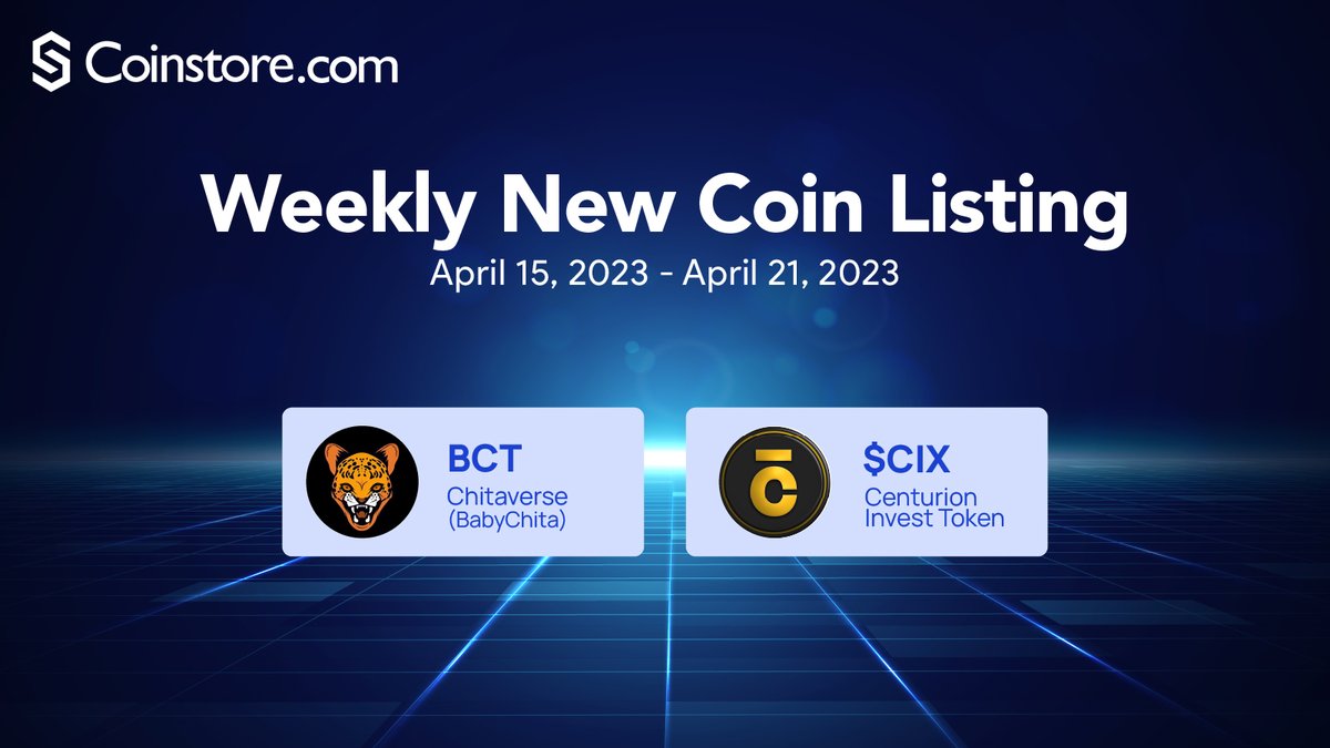 Coinstore Weekly New Coin Listing | 15.04-21.04, 2023 1️⃣$BCT 👉  @BabyChitaToken 2️⃣$CIX 👉 @C3NTUR10N1NV3ST #cryptocurrencies #tokens