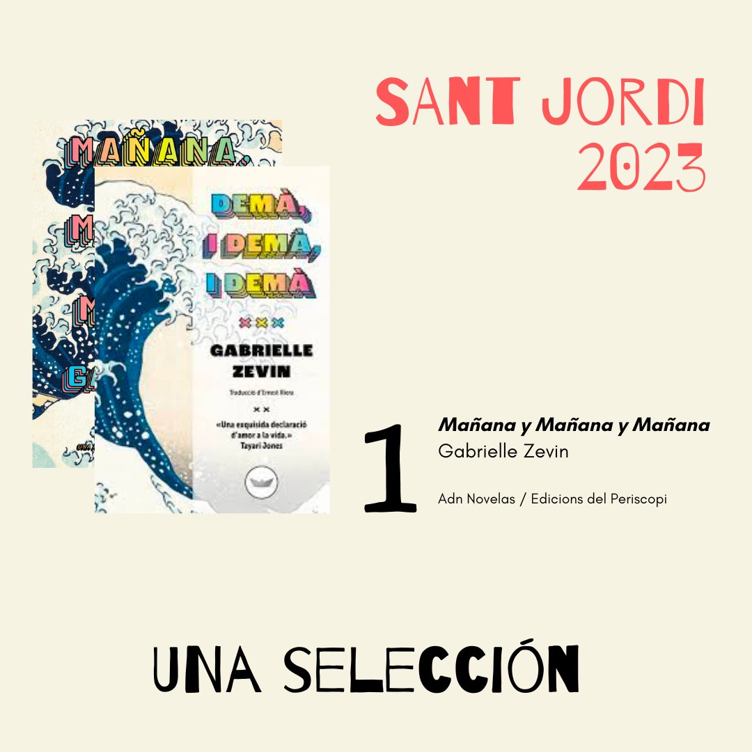 Nuestra selección para #SantJordi2023 

A leer que son dos días.

👉 Mañana y mañana y mañana / Demà, demà i demà
Autora: Gabrielle Zevin
Editoriales: <a href="/Ed_Periscopi/">Periscopi</a> / Adn Novelas