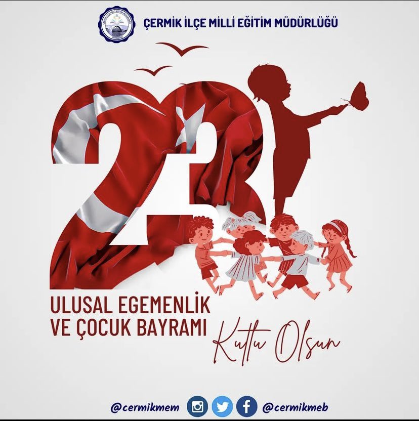 23 Nisan Ulusal Egemenlik ve Çocuk bayramımız kutlu olsun ☺️🇹🇷
 
<a href="/CermikMEM/">Çermik Milli Eğitim Müdürlüğü</a>