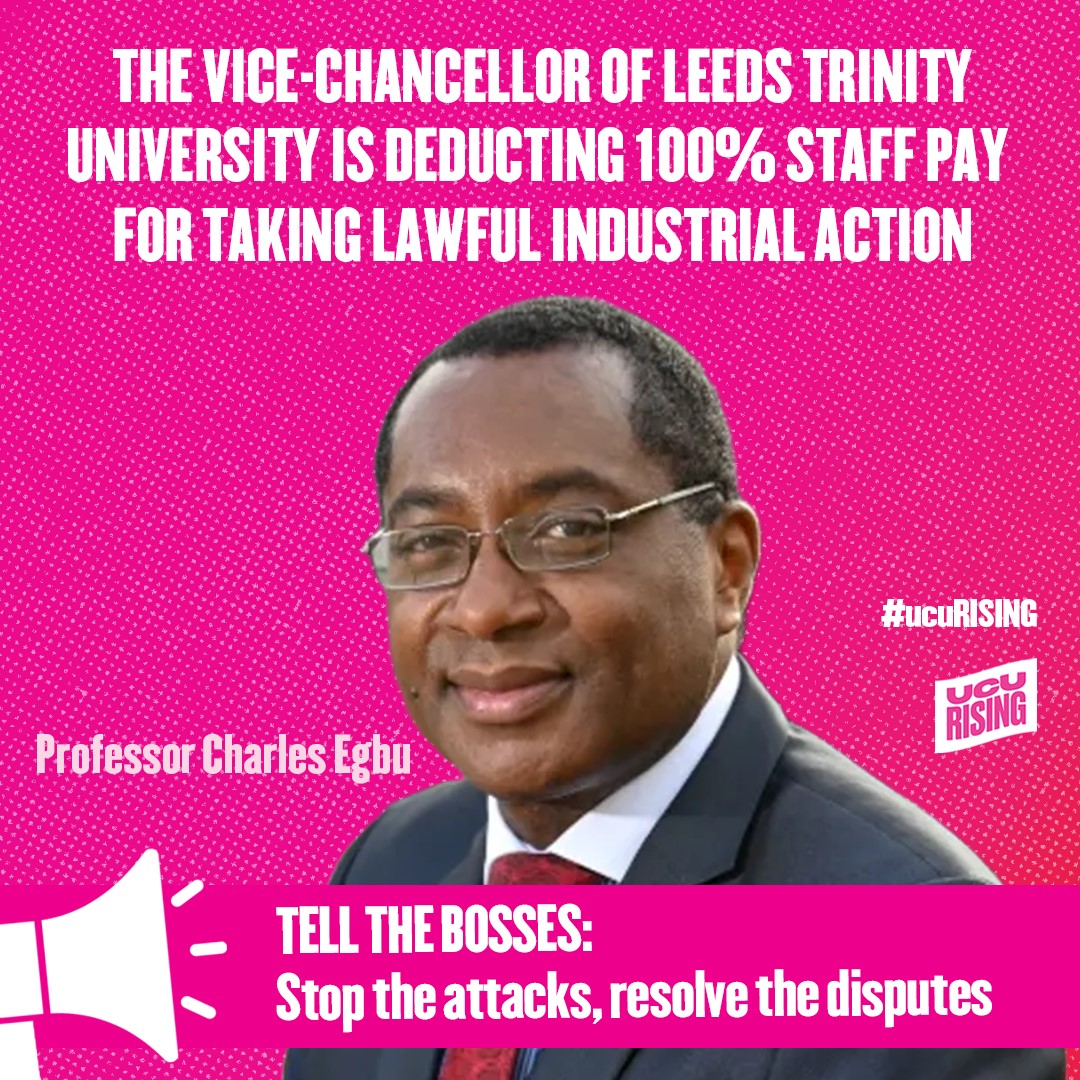 🚨NAMED AND SHAMED – LEEDS TRINITY UNIVERSITY 

Charles Egbu, vice chancellor of <a href="/LeedsTrinity/">Leeds Trinity University</a> has threatened to deduct 100% of wages from staff taking lawful industrial action 

Share this post if you think this behavior is out of line 

#ucuRISING | <a href="/UCULeedsTrinity/">Leeds Trinity UCU</a>