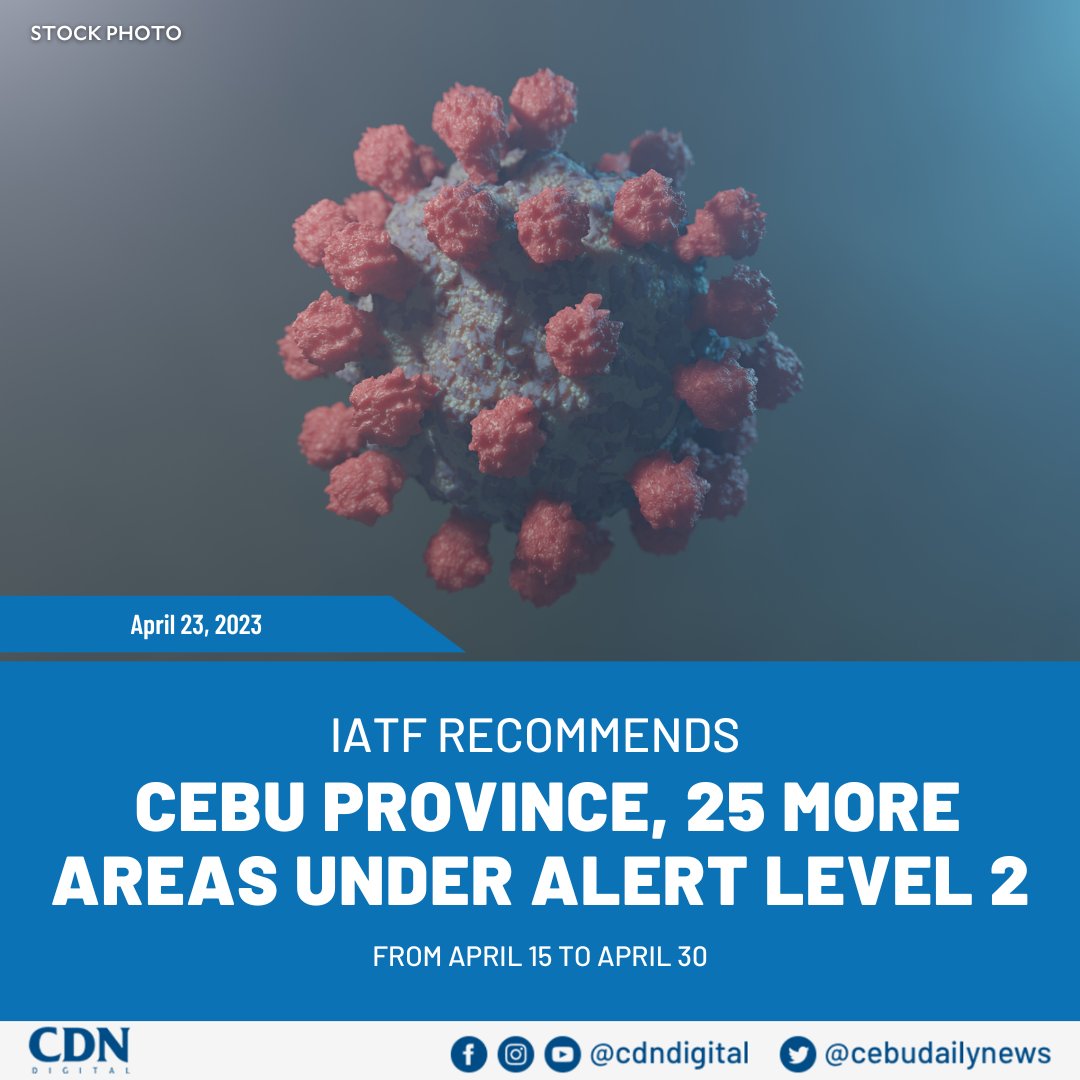 cebudailynews's tweet photo. The Inter-Agency Task Force for the Management of Emerging Infectious Diseases (IATF) raised COVID-19 Alert Level 2 in 26 areas, including Cebu province, from April 15 to 30, 2023. | via https://t.co/QMSUUOIiwz #CDNDigital 

FULL STORY: https://t.co/9sIywBl0s9 https://t.co/WZRwwwcVnT