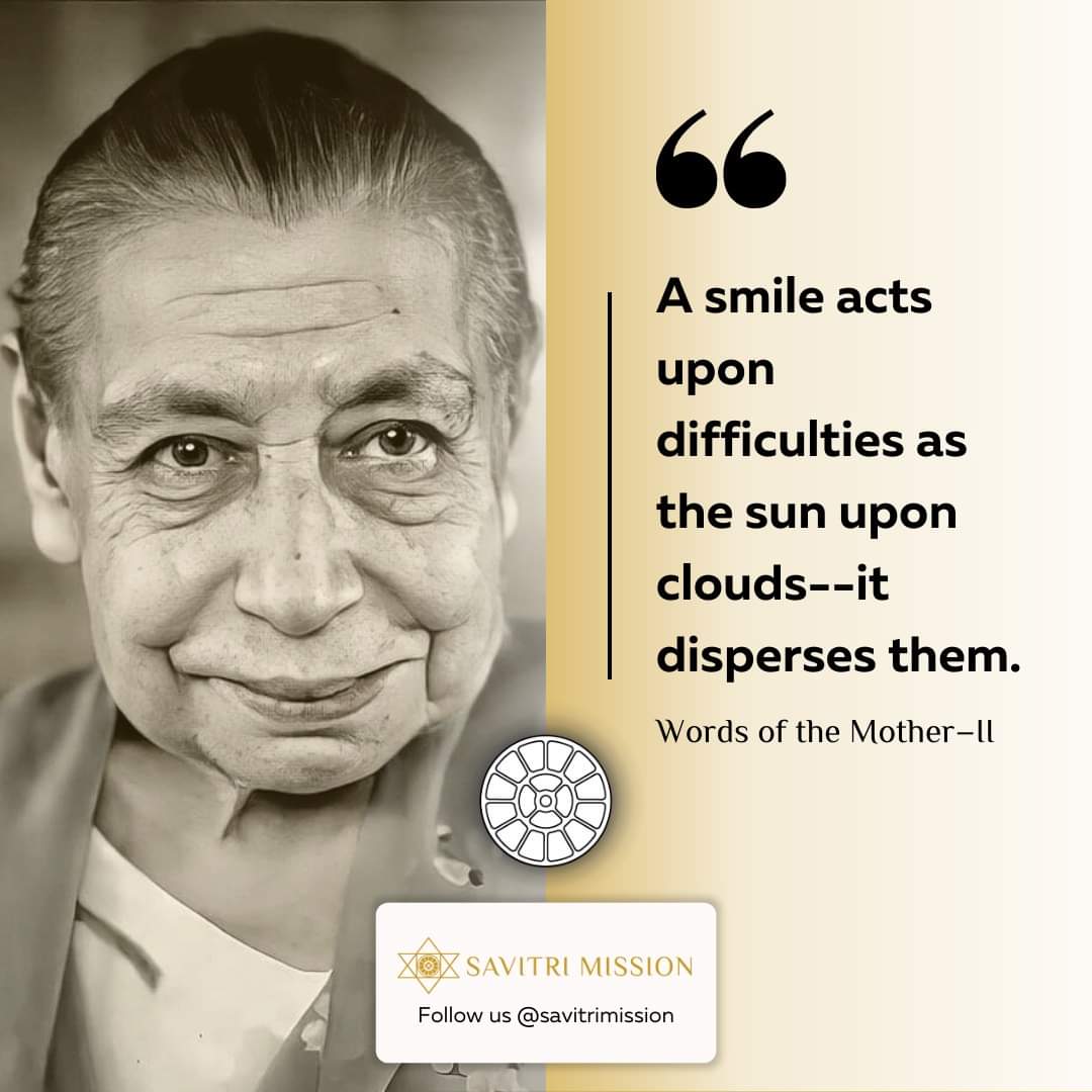 SavitriMission's tweet photo. A smile acts upon difficulties as the sun upon clouds--it disperses them. - The Mother
.
.
.
.
.
#TheMother #divine #spiritual #SriAurobindo #selfcontrol #awaken #awareness #quoteoftheday #difficulties #difficulttime #motivational #inspiration #challanges #alwasysmile #smile https://t.co/P8d72P3icB