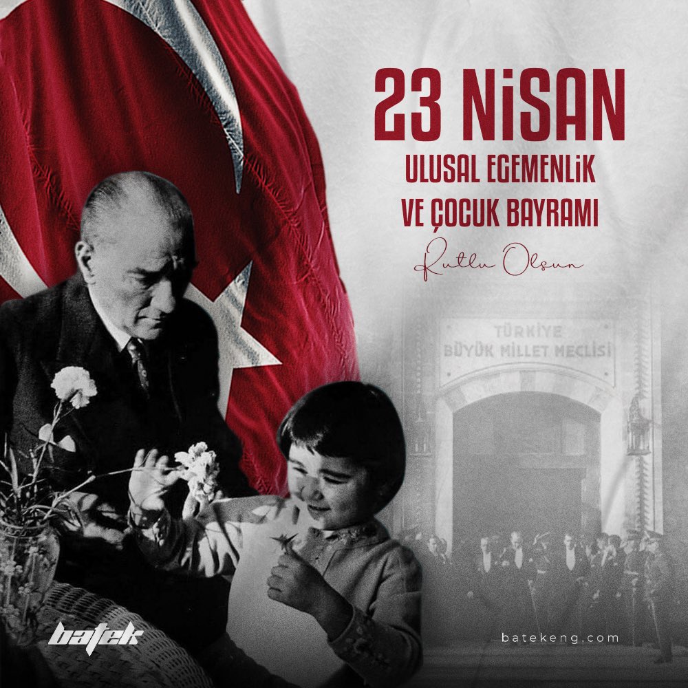 23 Nisan Ulusal Egemenlik ve Çocuk Bayramı Kutlu Olsun!#batekglobal #batek #23nisan #çocukbayramı