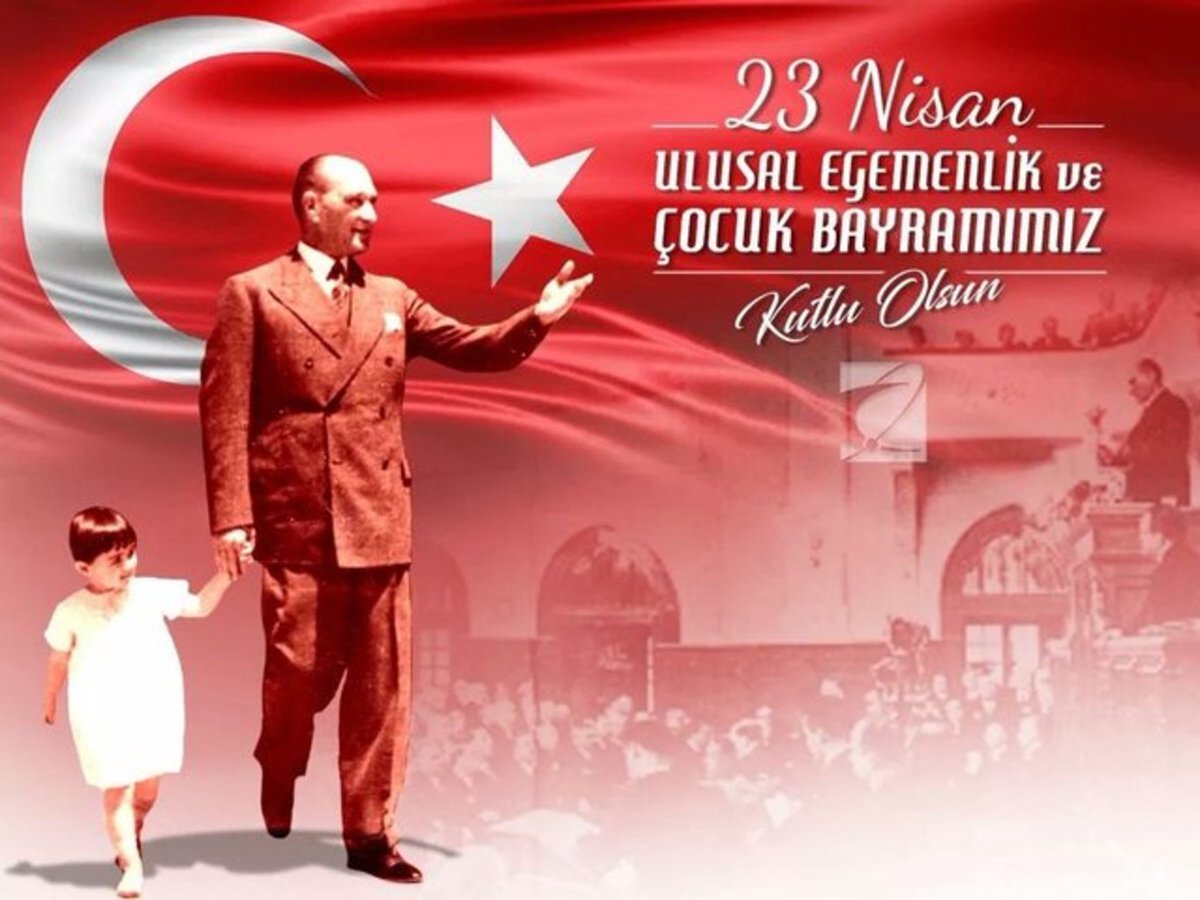 23 Nisan Ulusal Egemenlik ve Çocuk Bayramı Kutlu Olsun