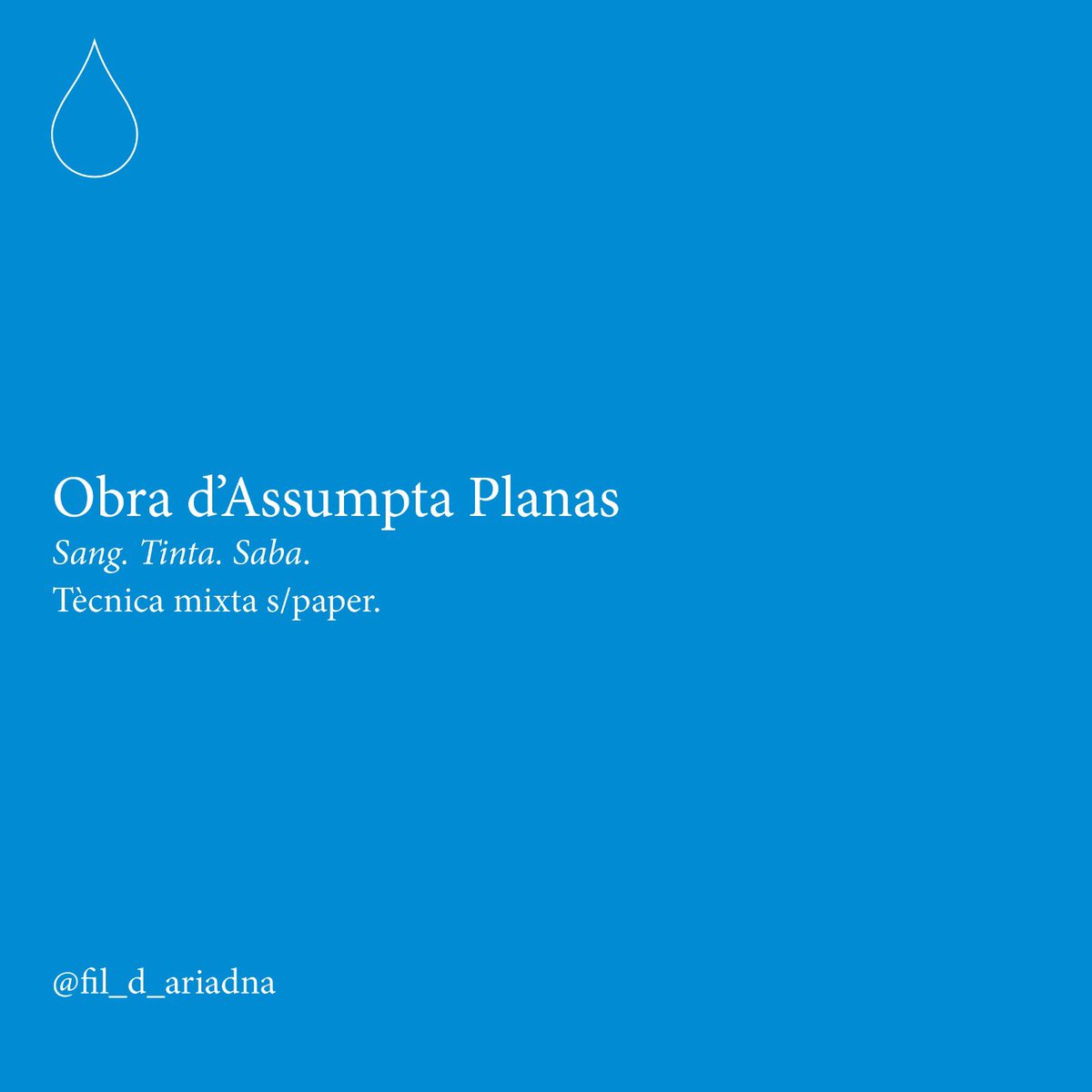 Seixanta-unena artista de TOT ALLÒ QUE FLUEIX: SANG, TINTA, SABA: Assumpta Planas. Alliberar damunt el paper un doll de verds, vermells i negres, fins a l'evaporació dels rius.
#sangtintasaba