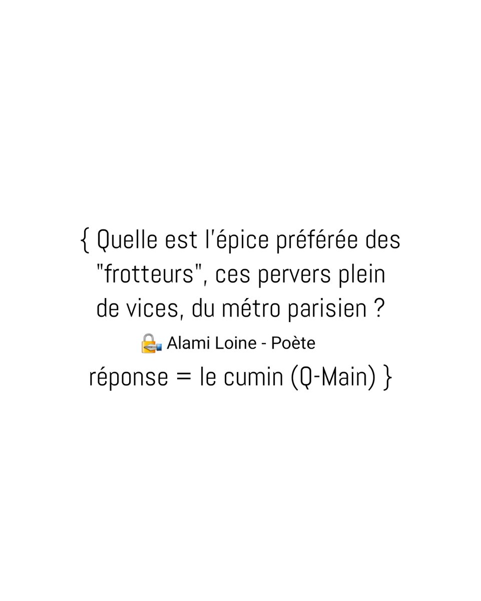 AlamiLoine's tweet photo. #metro #ratp #paris 

Quelle est l'épice préférée des "frotteurs", ces pervers plein de vices, du métro parisien ?

Réponse = le cumin (Q-Main). https://t.co/VOvxrhdQDt