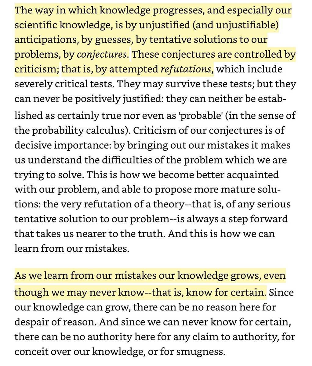 Karl Popper: “Knowledge progresses by guesses, by conjectures — controlled by attempted refutations. As we learn from our mistakes, our knowledge grows, even though we may never know for certain.”

أبو العلاء المعري:
"أما اليقين، فلا يقين، وإنما
أقصى اجتهادي أن أظن وأحدسا"