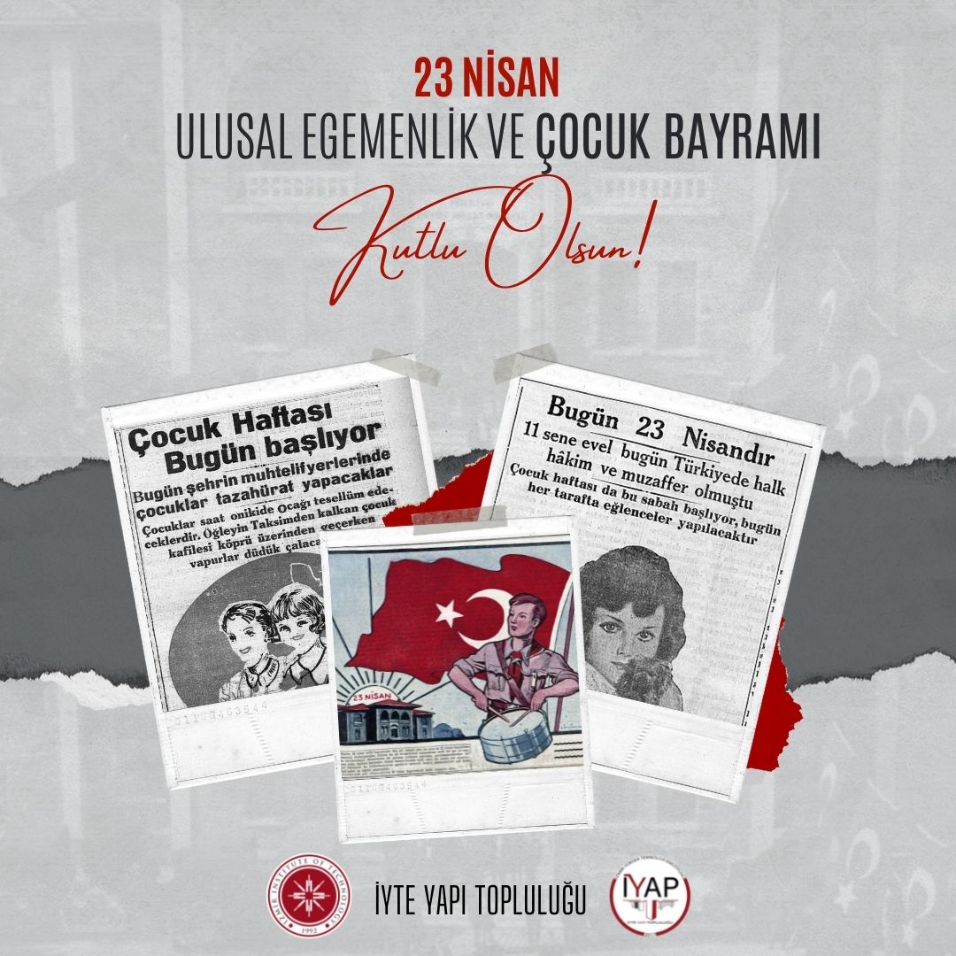 23 Nisan Ulusal Egemenlik ve Çocuk Bayramımız Kutlu Olsun!
.
.
.
#iyte #iyteyapı #yapıtoplulugu #23NisanKutluOlsun #23Nisan1920