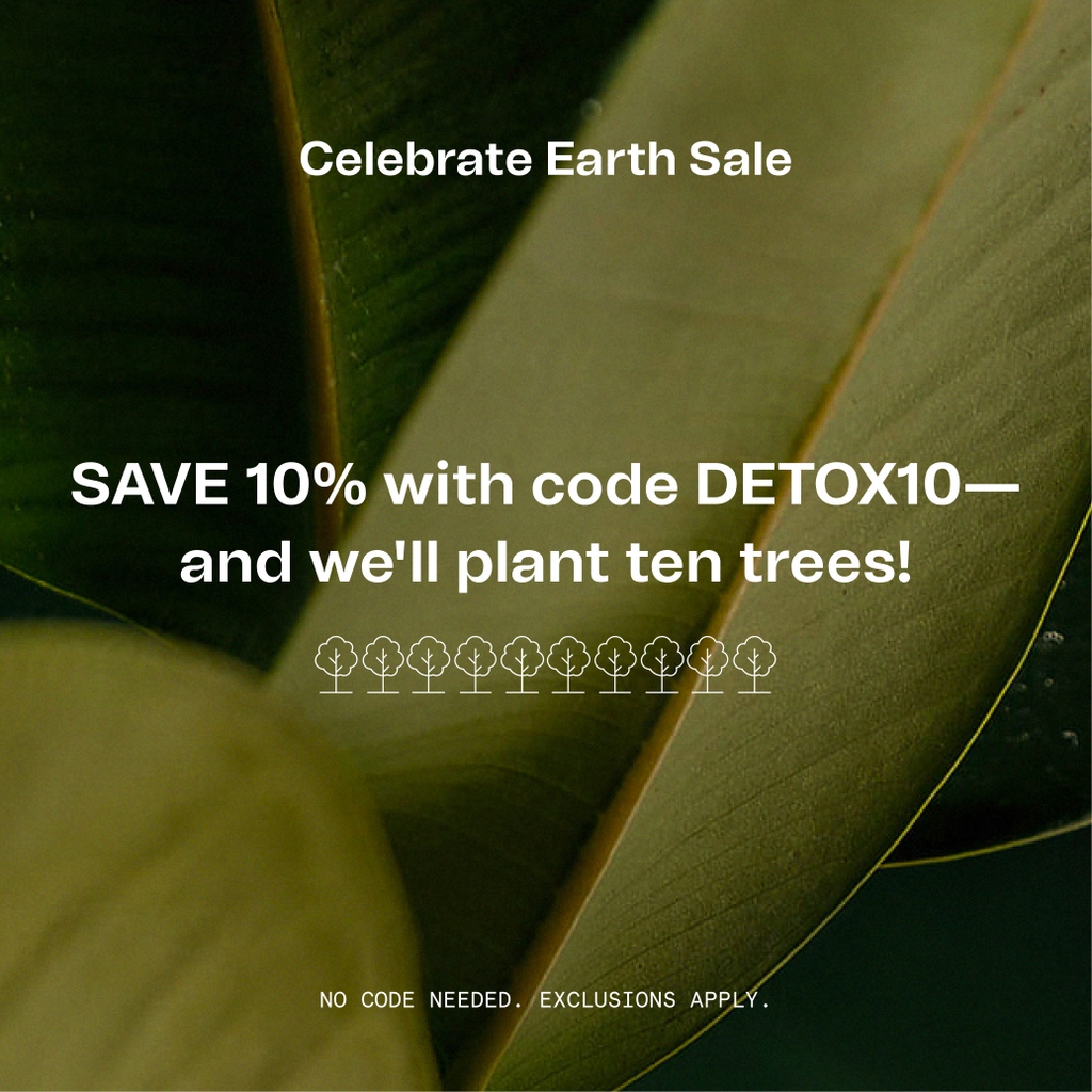Our Celebrate Earth Sale ends TONIGHT 💚

Time’s ticking! 🏃‍♀️ Get 10% OFF + plant 10 trees on your $100 order!

Shop now: thedetoxmarket.com