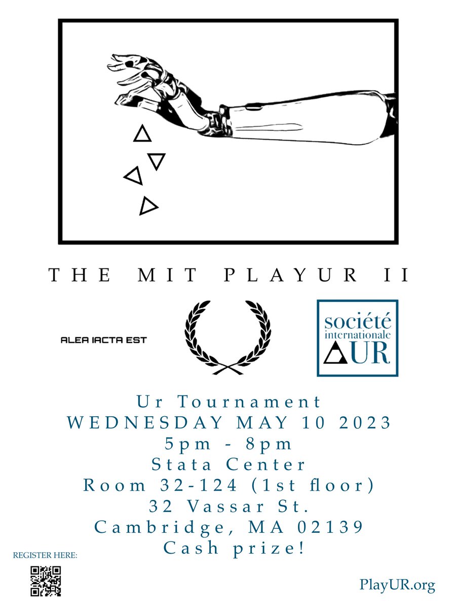 société internationale d'Ur Proudly
Presents:

The MIT Playur II: Ur Tournament

When: WEDNESDAY MAY 10

Where: MIT, Stata Center, 32-124

Start Time: 5:00 PM

Register Now @ tinyurl.com/UrMay10