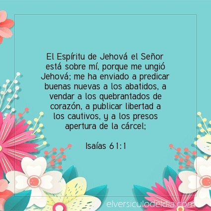elversiculo's tweet photo. El Espíritu de Jehová el Señor está sobre mí, porque me ungió Jehová; me ha enviado a predicar buenas nuevas a los abatidos, a vendar a los quebrantados de corazón, a publicar libertad a los cautivos, y a los presos apertura de la cárcel; Isaías 61:1 #versiculodeldia #versic… https://t.co/8RtdbzxMSL