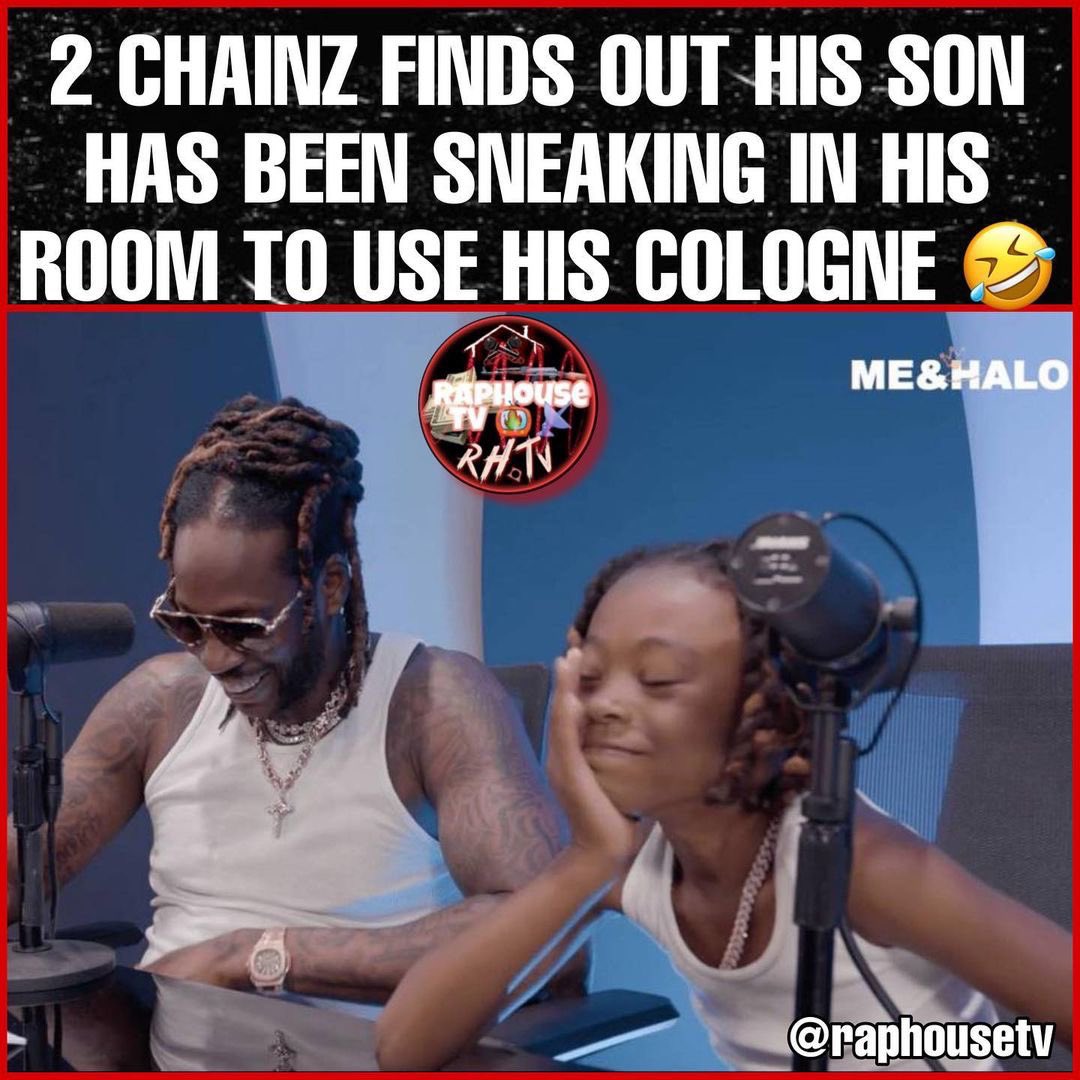 raphousetv2's tweet photo. 2 Chainz finds out his son has been sneaking into his room to use his Cologne 🤣 https://t.co/h4wTP6Sm1S