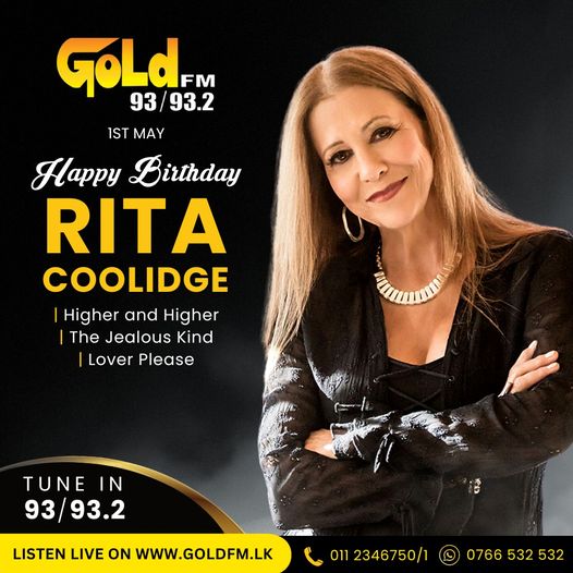 HAPPY BIRTHDAY TO RITA COOLIDGE TUNE IN NOW 93 / 93.2 Island wide     