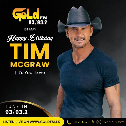 HAPPY BIRTHDAY TO TIM MCGRAW TUNE IN NOW 93 / 93.2 Island wide     