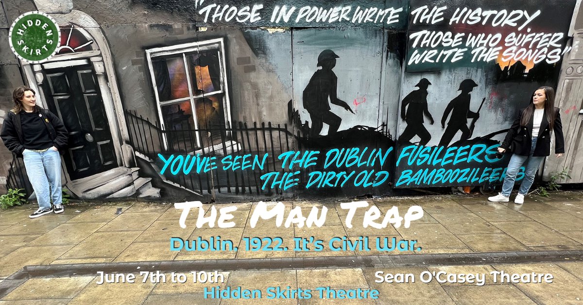 #TheManTrap by @HiddenSkirts is at Sean O'Casey Theatre #EastWall #Dublin June 7th to 10th. #Culture #History #CivilWar It's Dublin, 1922, It's Civil War.