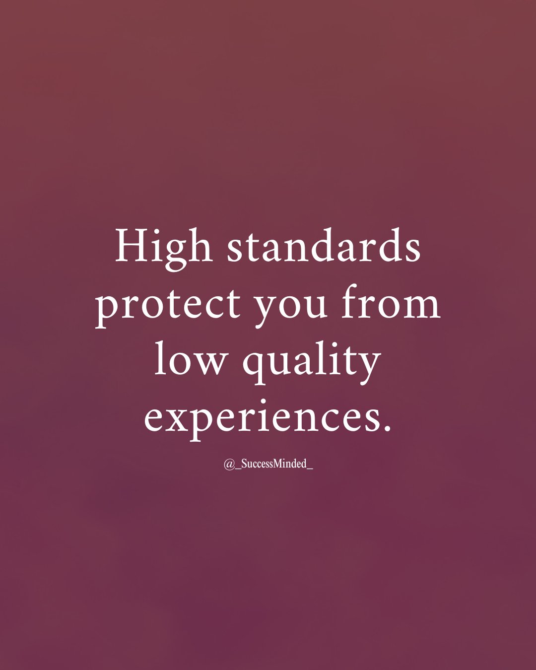 Success Minded on X: &ldquo;Keep your standards high https://t.co 