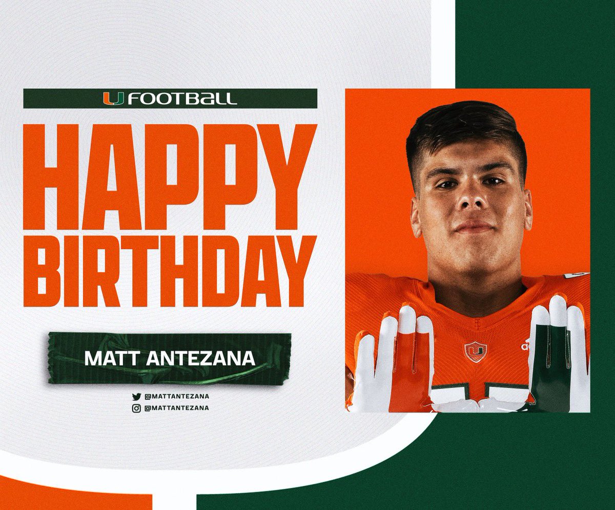HAPPY B DAY !!! <a href="/mattantezana/">Matt Antezana</a> 
#GoCanes
<a href="/CanesFootball/">Miami Hurricanes Football</a>
