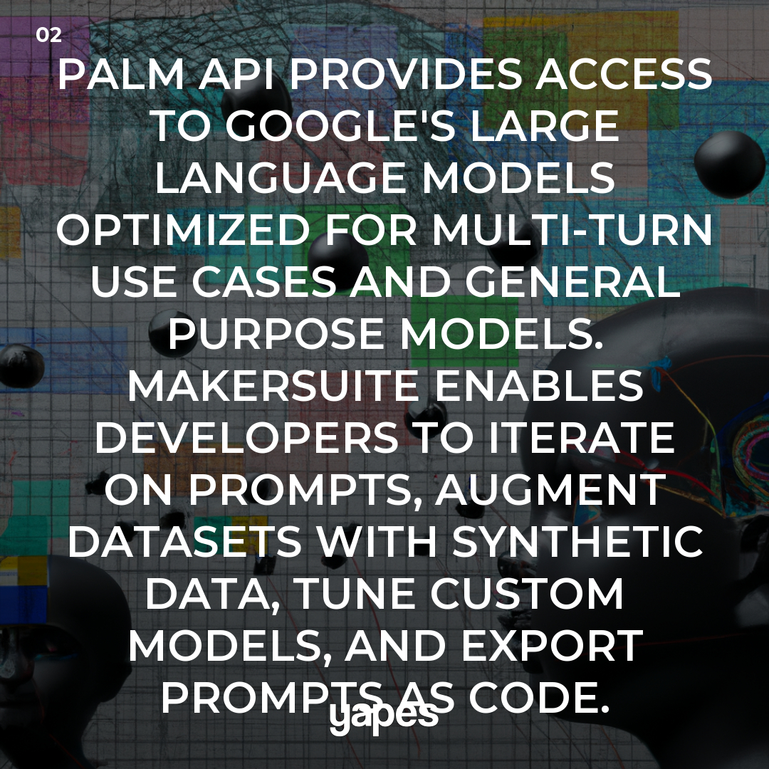 yapesai's tweet image. With the new PaLM API and MakerSuite, developers can experiment with large language models more easily and safely. Join the conversation and share your thoughts on this exciting new development! #GoogleAI #GenerativeAI #PaLMAPI #MakerSuite