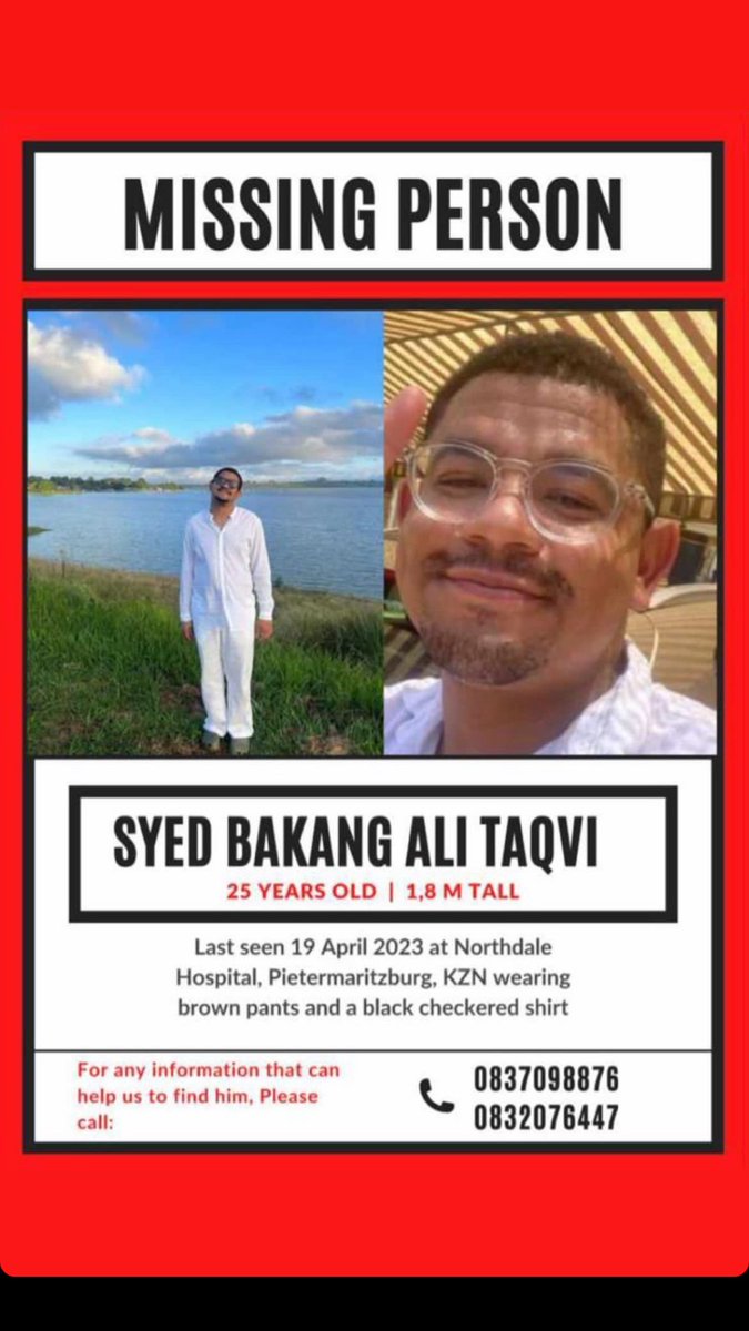 zandi_mgutshini's tweet photo. MISSING PERSON
SYED BAKANG ALI TAQVI
25 YEARS OLD | 1,8 M TALL
Last seen 19 April 2023 at Northdale Hospital, Pietermaritzburg, KZN wearing brown pants and a black checkered shirt

For any information about Ali’s whereabouts please call:
0837098876
0832076447 https://t.co/45umi3fZch