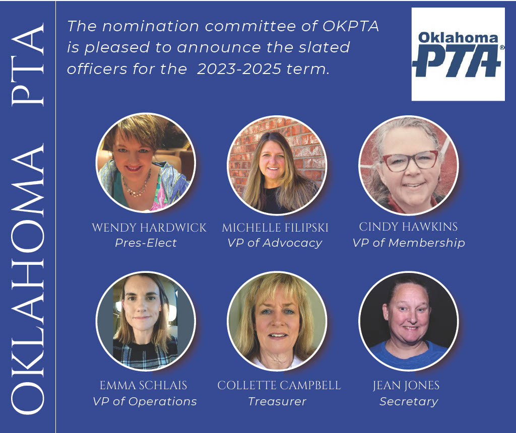 Our Oklahoma PTA Nominees for 2023-2025 term are as listed.