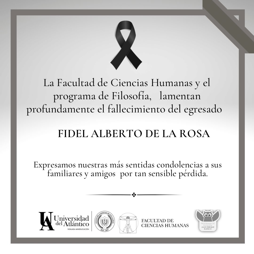 FacHumanasUA's tweet photo. La Facultad de Ciencias Humanas y el programa de Filosofía, lamentan profundamente el fallecimiento del egresado FIDEL ALBERTO DE LA ROSA.
Expresamos nuestras más sentidas condolencias a sus familiares y amigos por tan sensible pérdida. https://t.co/XcBntJmFyZ